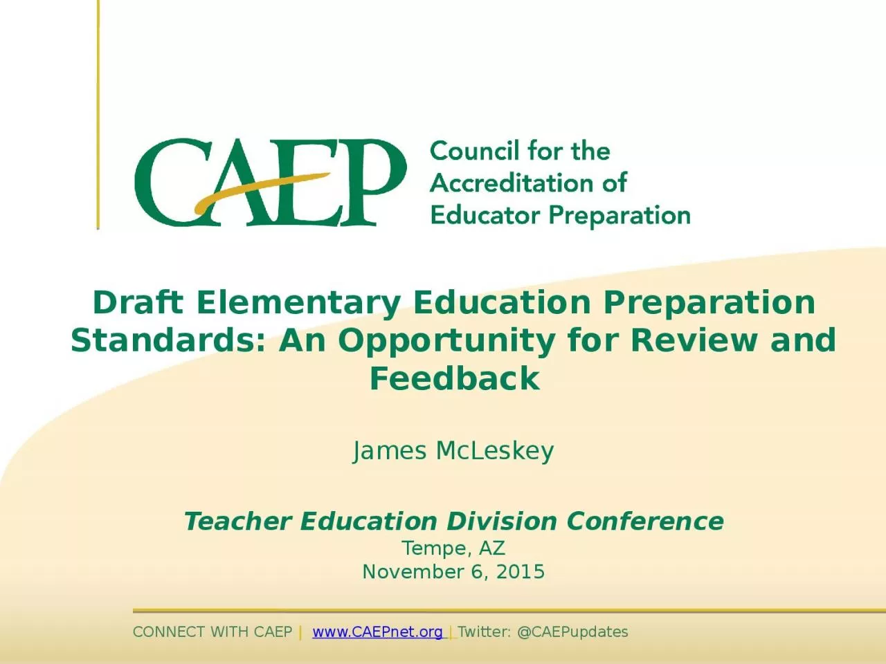 PPT-Draft Elementary Education Preparation Standards: An Opportunity for Review and Feedback