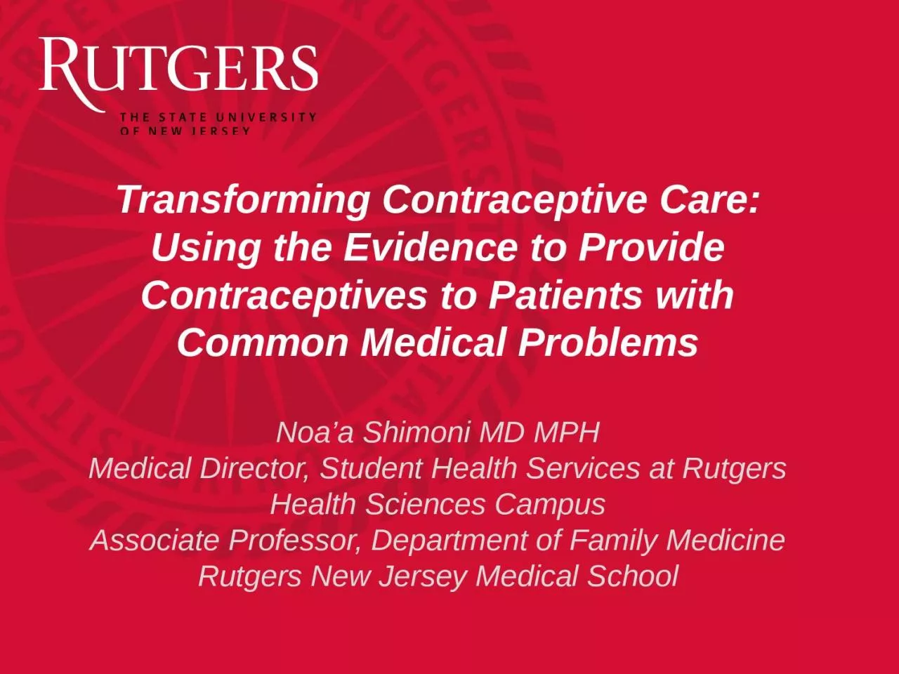 PPT-Transforming Contraceptive Care: Using the Evidence to Provide Contraceptives to Patients