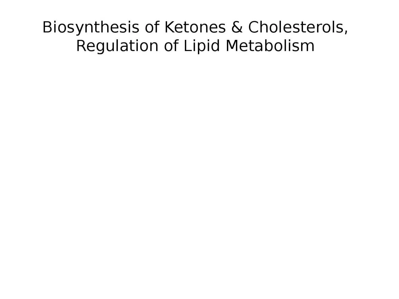 Biosynthesis of  Ketones