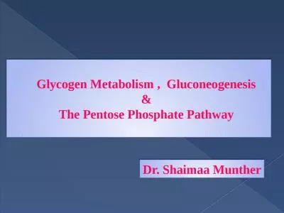 Glycogen Metabolism ,  Gluconeogenesis