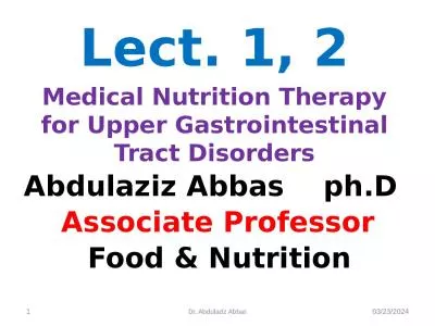 6/12/2020 Lect.  1, 2 Medical Nutrition Therapy for Upper Gastrointestinal Tract Disorders