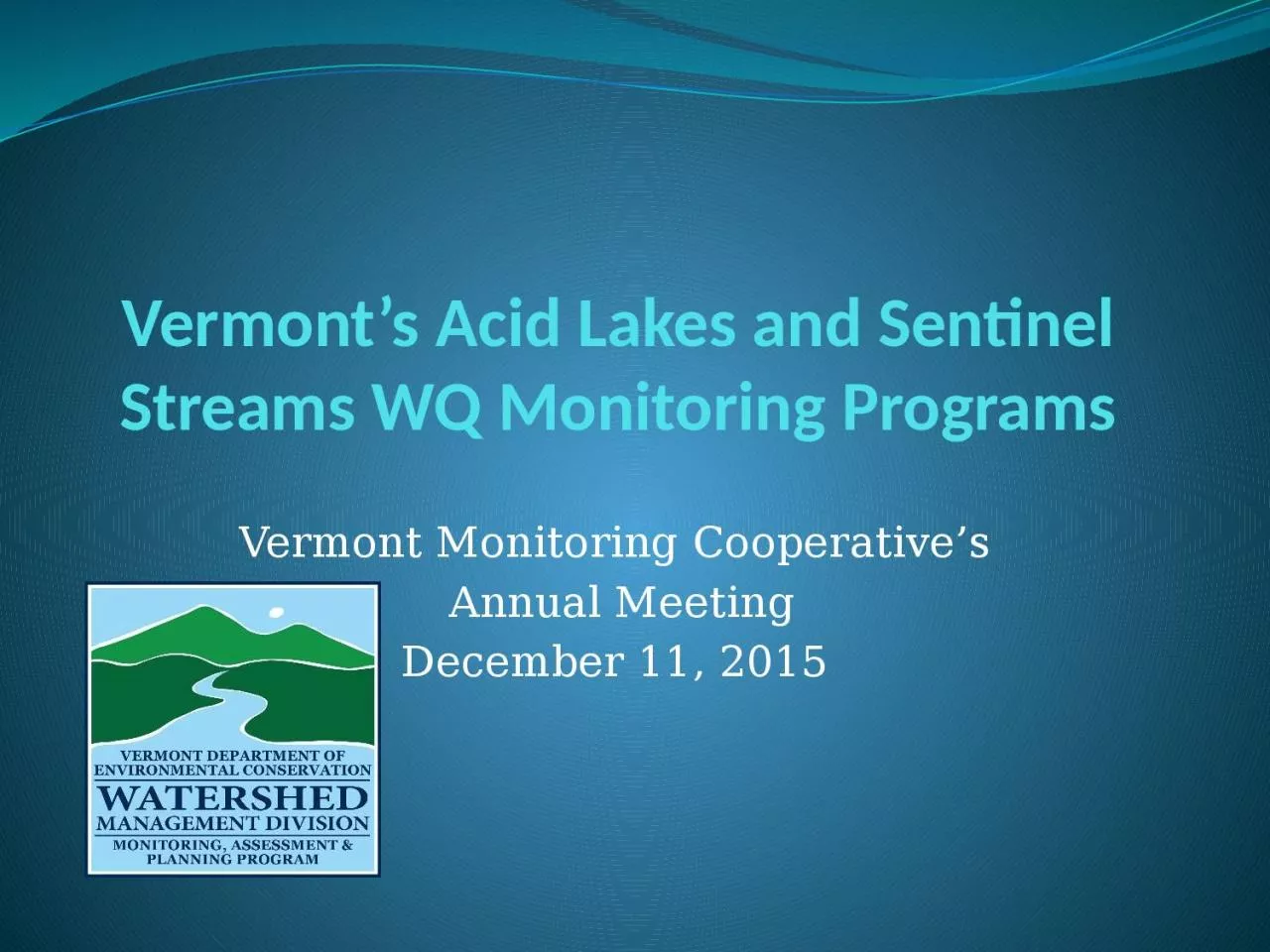 PPT-Vermont’s Acid Lakes and Sentinel Streams WQ Monitoring Programs