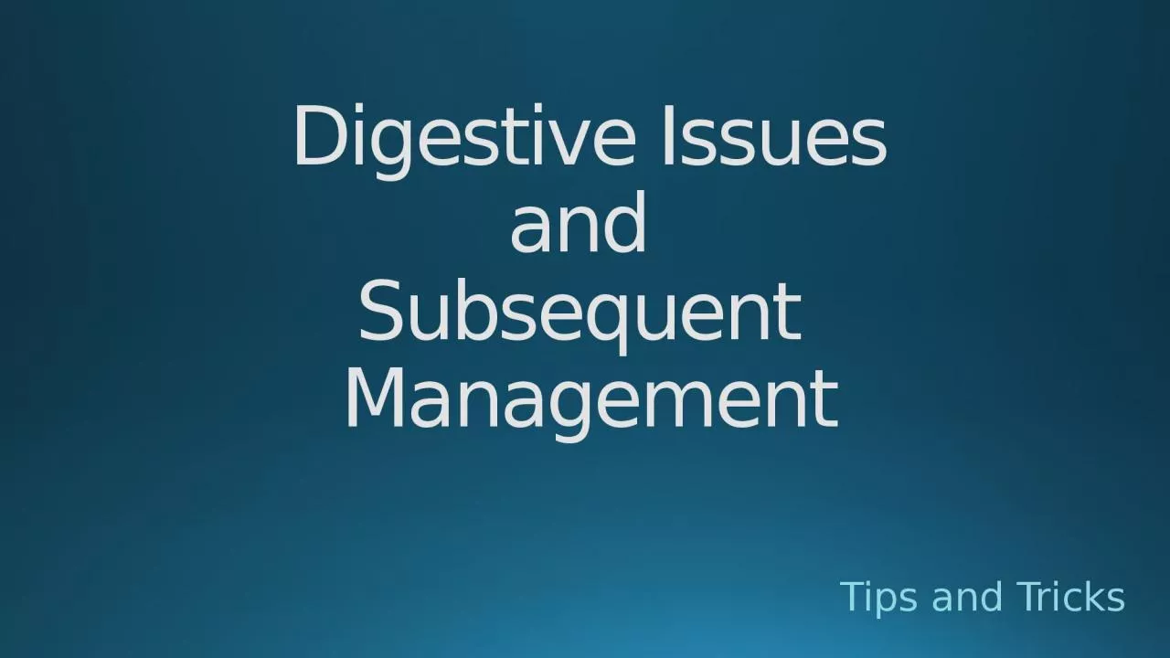 PPT-Digestive Issues and Subsequent