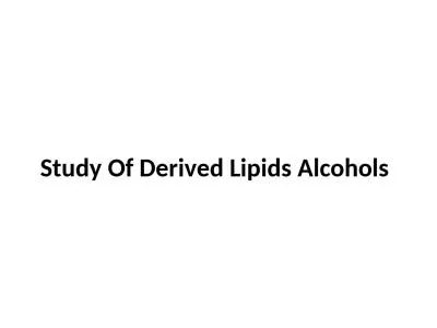 Study Of Derived Lipids Alcohols