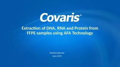 Extraction of DNA, RNA and Protein from FFPE samples using AFA Technology