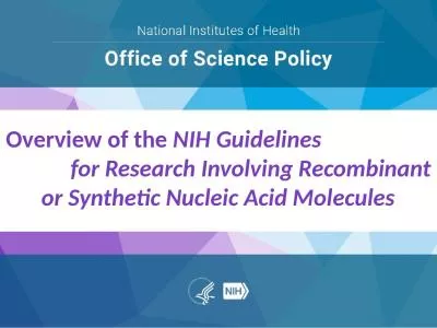 Overview of the  NIH Guidelines                                 for Research Involving