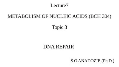 Lecture7 METABOLISM OF NUCLEIC ACIDS (BCH 304)