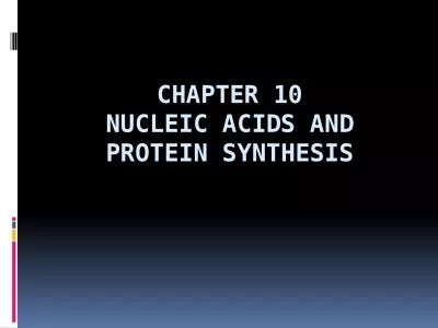 Chapter 10 Nucleic Acids and