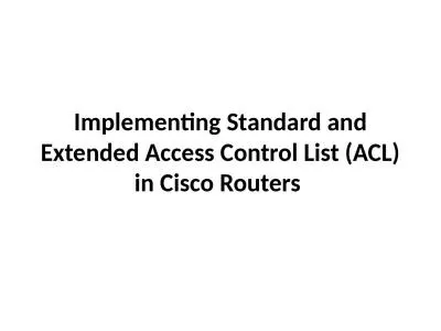 Implementing Standard and Extended Access Control List (ACL) in Cisco Routers