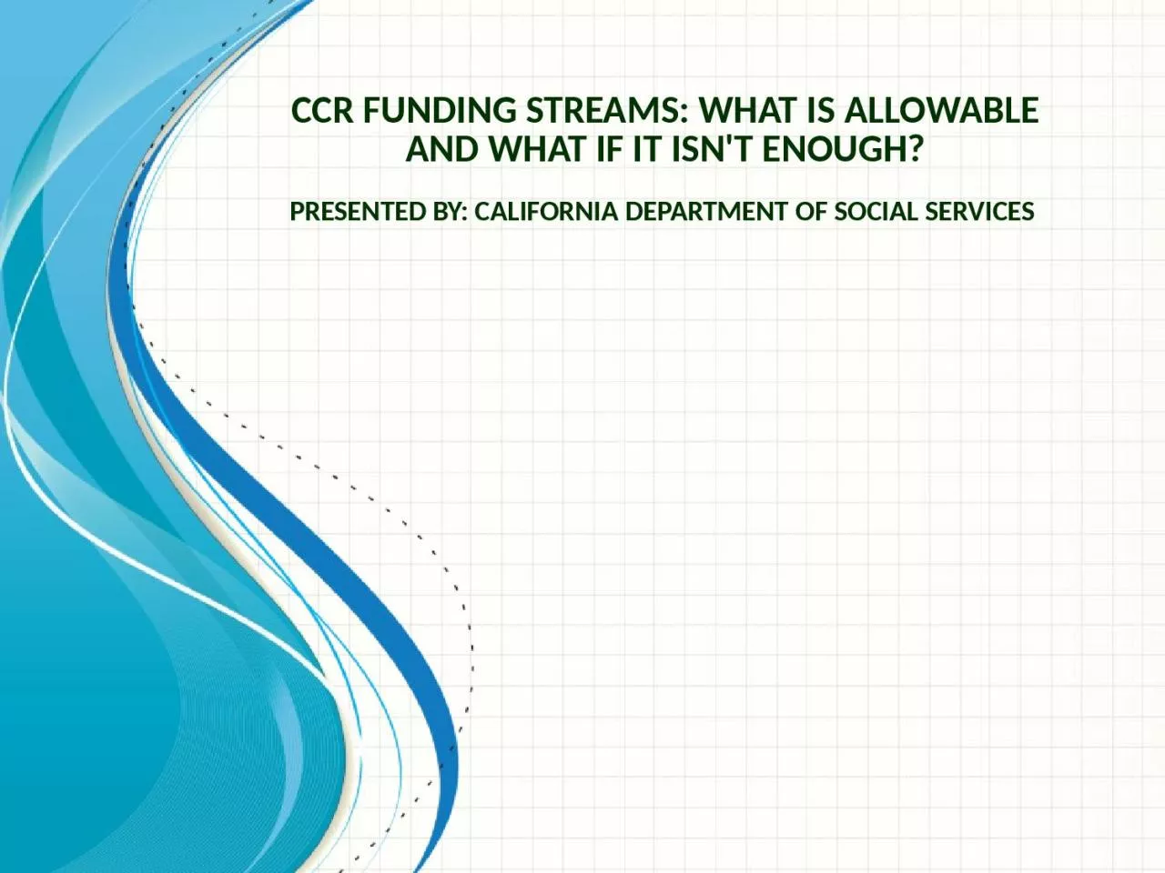 PPT-CCR Funding Streams: What is Allowable and What if it Isn't Enough?