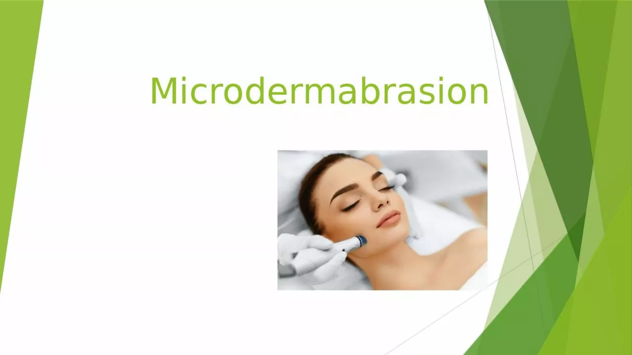 PPT-Microdermabrasion What is Microdermabrasion?