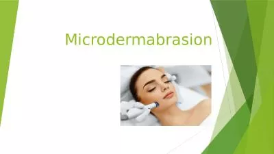 Microdermabrasion What is Microdermabrasion?