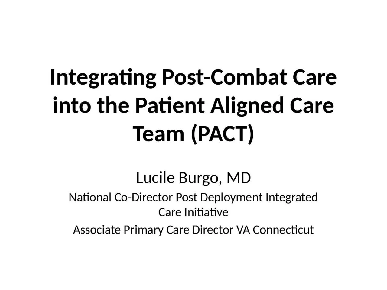 Integrating Post-Combat Care into the Patient Aligned Care Team (PACT)