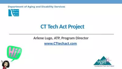 CT Tech Act Project Arlene Lugo, ATP, Program Director