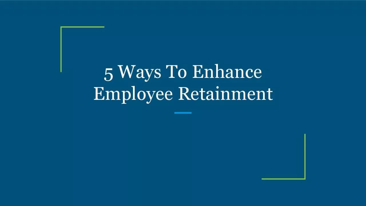 5 Ways To Enhance Employee Retainment
