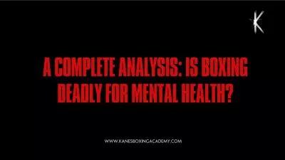A COMPLETE ANALYSIS: IS BOXING DEADLY FOR MENTAL HEALTH?