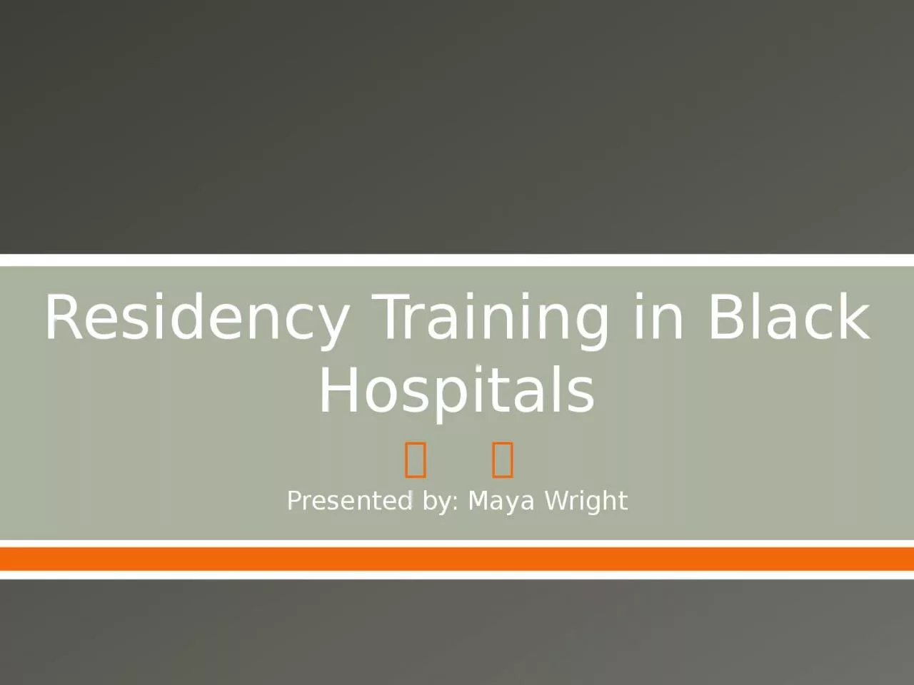 PPT-Residency Training in Black Hospitals