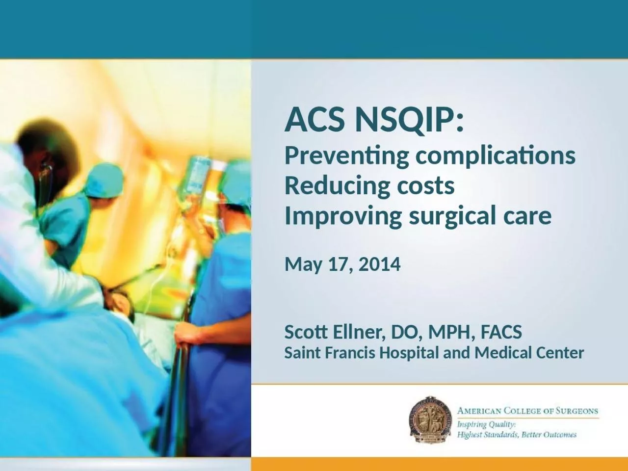 PPT-ACS NSQIP: Preventing complications Reducing costs