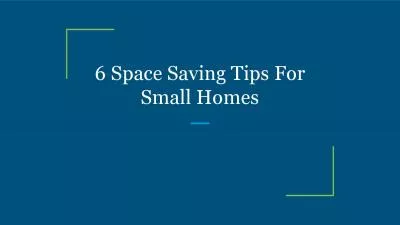 6 Space Saving Tips For Small Homes