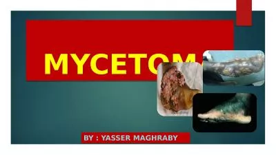 MYCETOMA BY : YASSER MAGHRABY