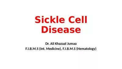 S ickle Cell Disease Dr. Ali Khazaal Jumaa