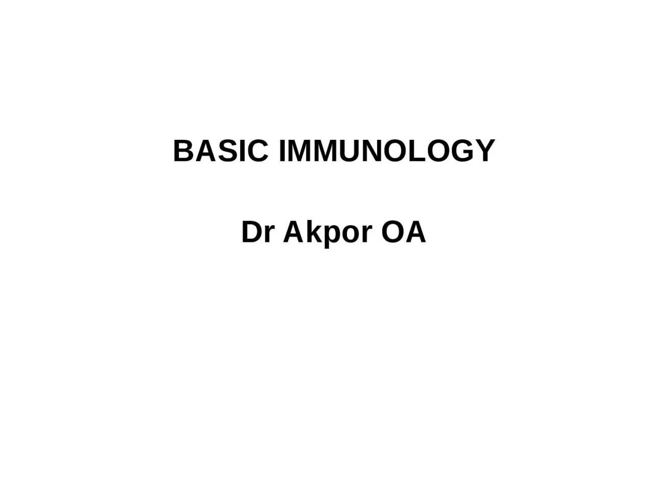 BASIC   IMMUNOLOGY Dr  Akpor