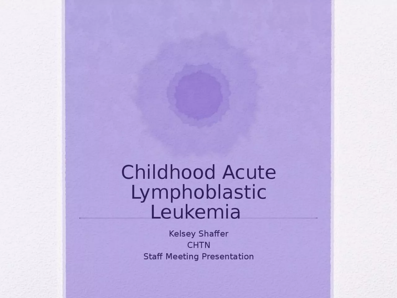 PPT-Childhood Acute Lymphoblastic Leukemia