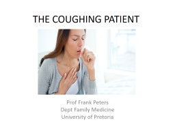 THE COUGHING PATIENT Prof