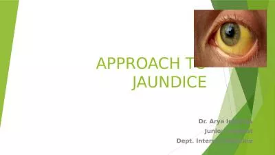 APPROACH TO JAUNDICE Dr. Arya Ignatius