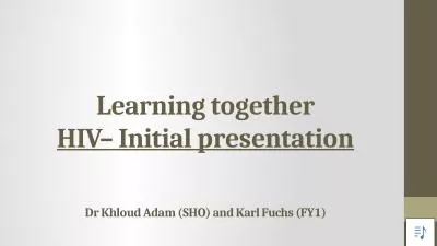 Learning together HIV– Initial presentation