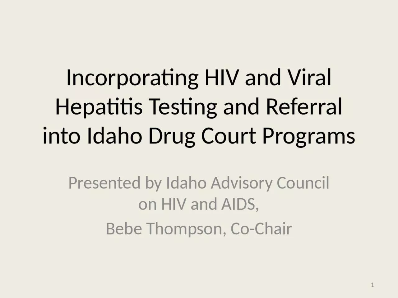 PPT-Incorporating HIV and Viral Hepatitis Testing and Referral into Idaho Drug Court Programs