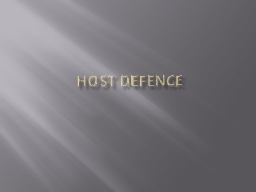 Host defence Who is the Host ?