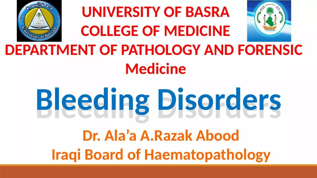 PPT-Bleedin g Disorders UNIVERSITY OF BASRA