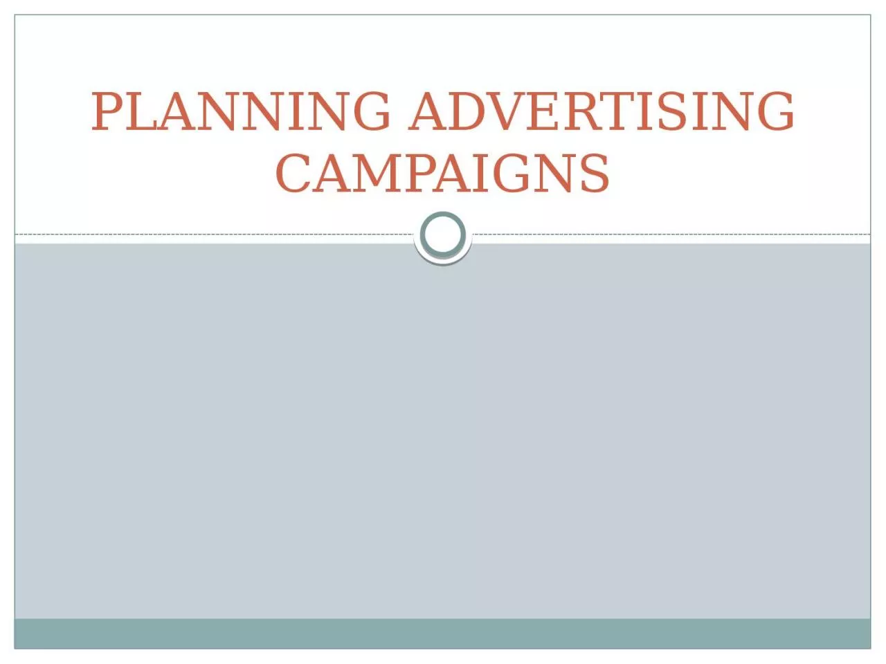 PLANNING ADVERTISING CAMPAIGNS