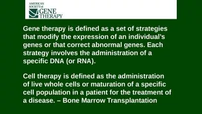Gene therapy is defined as a set of strategies that modify the expression of an individual’s