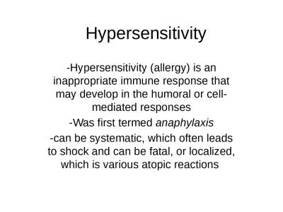 Hypersensitivity -Hypersensitivity (allergy) is an inappropriate immune response that