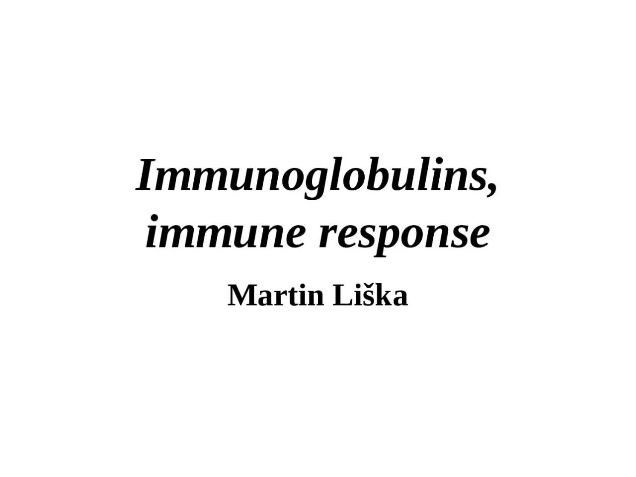 PPT-Immunoglobulins, immune response