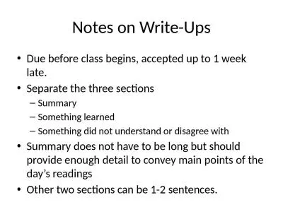 Notes on Write-Ups Due before class begins, accepted up to 1 week late.