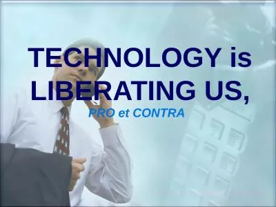 TECHNOLOGY is LIBERATING US,