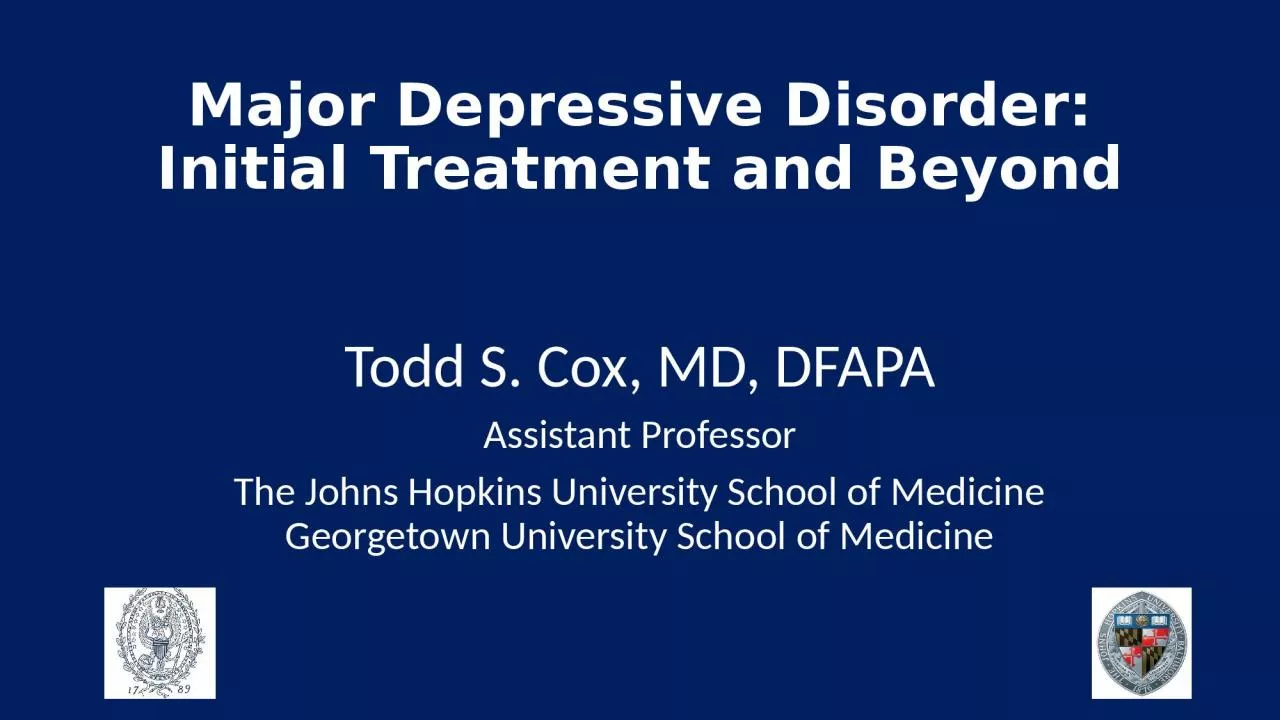 PPT-Todd S. Cox, MD, DFAPA Assistant Professor