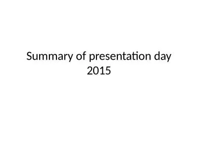 Summary of presentation day 2015
