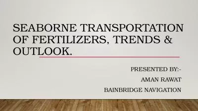 SEABORNE TRANSPORTATION OF FERTILIZERS, TRENDS & OUTLOOK.