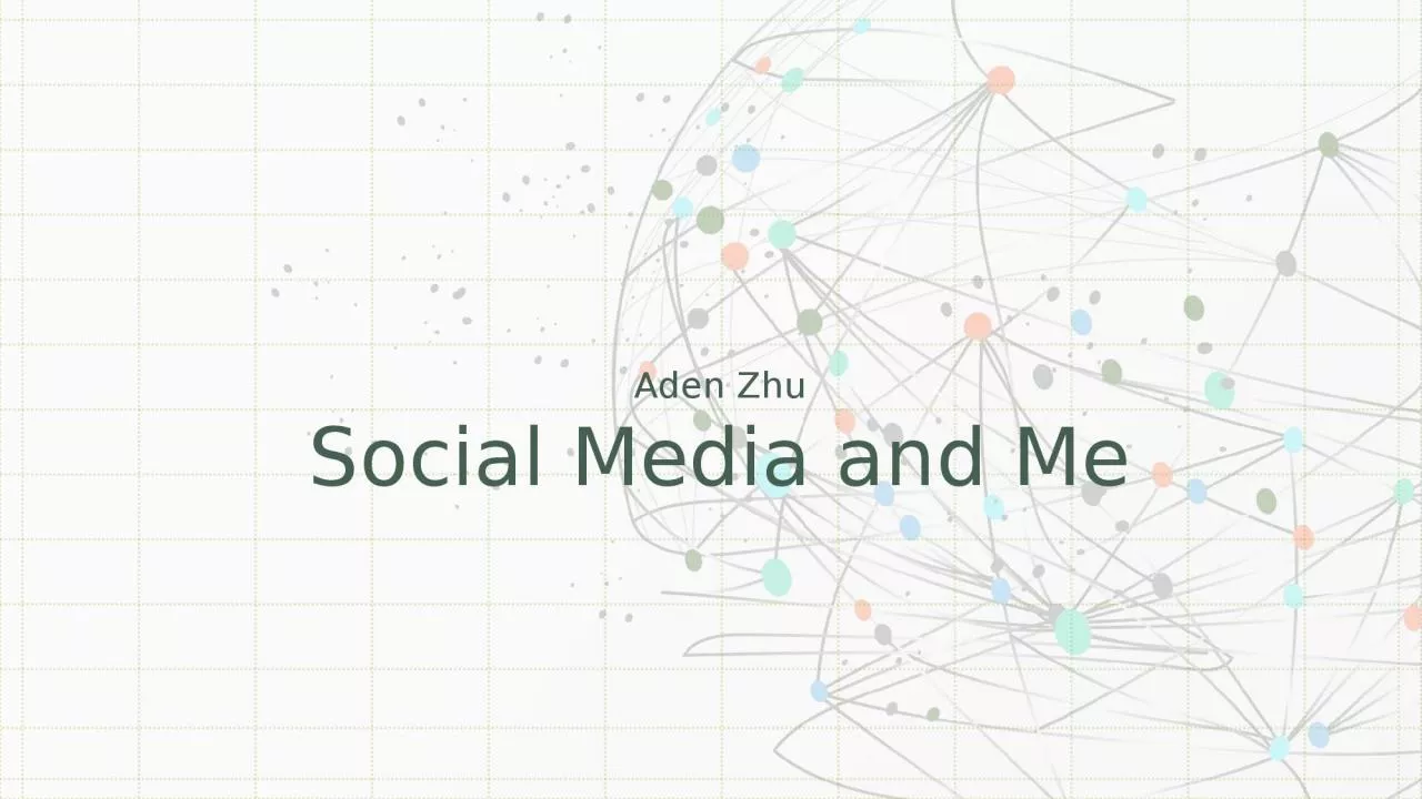 PPT-Social Media and Me Aden Zhu