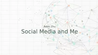 Social Media and Me Aden Zhu