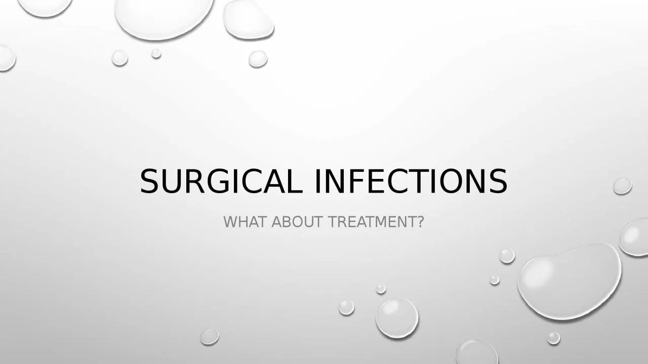 PPT-Surgical Infections What about Treatment?