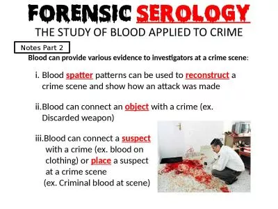 Blood can provide various evidence to investigators at a crime scene