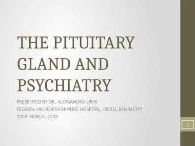 THE PITUITARY GLAND AND PSYCHIATRY