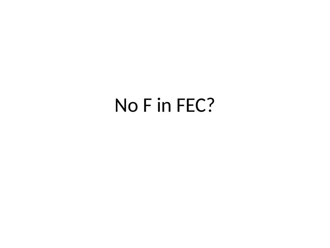 PPT-No F in FEC? Reduced Rates Of Severe Complications in EBC Chemotherapy