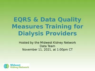 EQRS & Data Qualit y Measures Training for Dialysis Providers