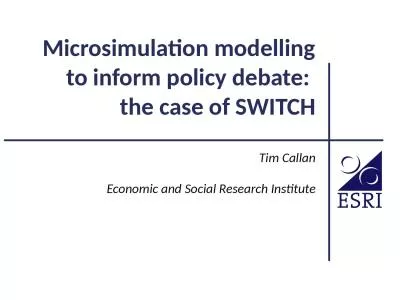 Microsimulation modelling to inform policy debate:
